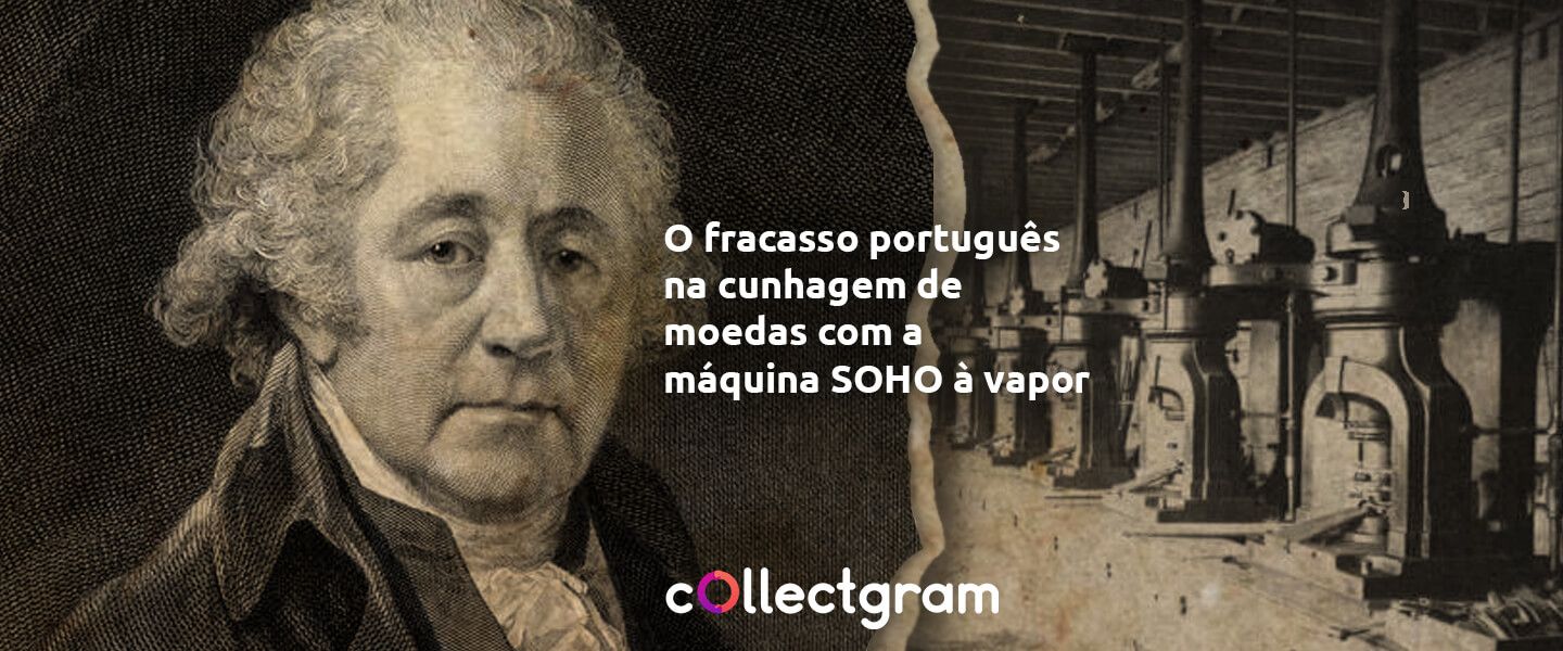 O fracasso português na cunhagem de moedas com a máquina à vapor SOHO