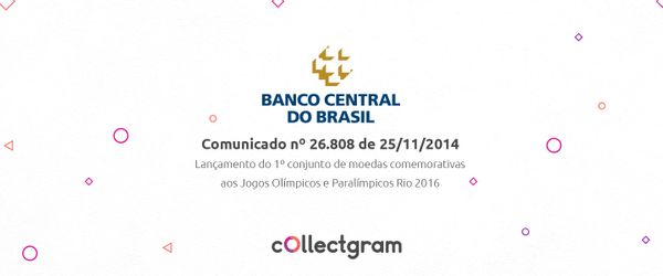 Comunicado BACEN Nº 26.808 - Lançamento da primeira série de moedas das olimpíadas e paraolimpíadas Rio 2016