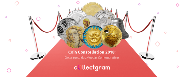Coin Constellation 2018: o Oscar russo das Moedas Comemorativas