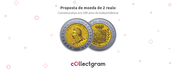 Moeda de 2 Reais dos 200 anos de independência do Brasil: uma proposta numismática